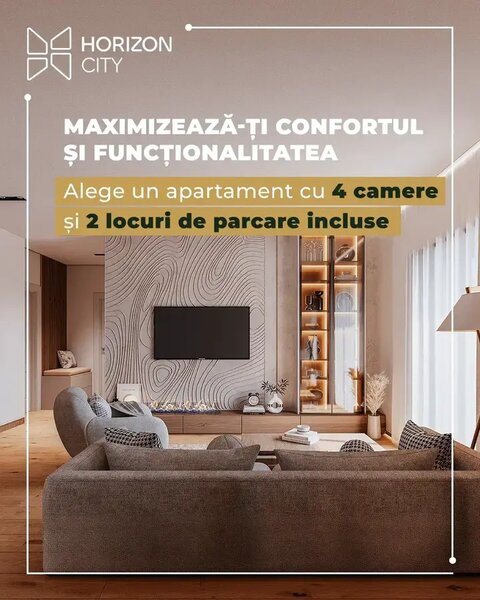 Horizon City apartament de 4 camere 2 parcari incluse, avans 10%